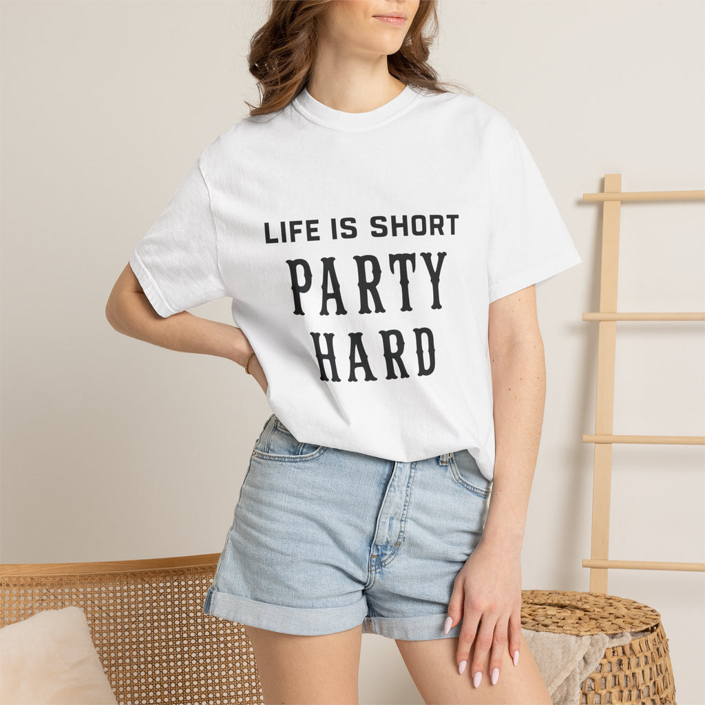 "Life Is Short Party Hard" Graphic Tee
