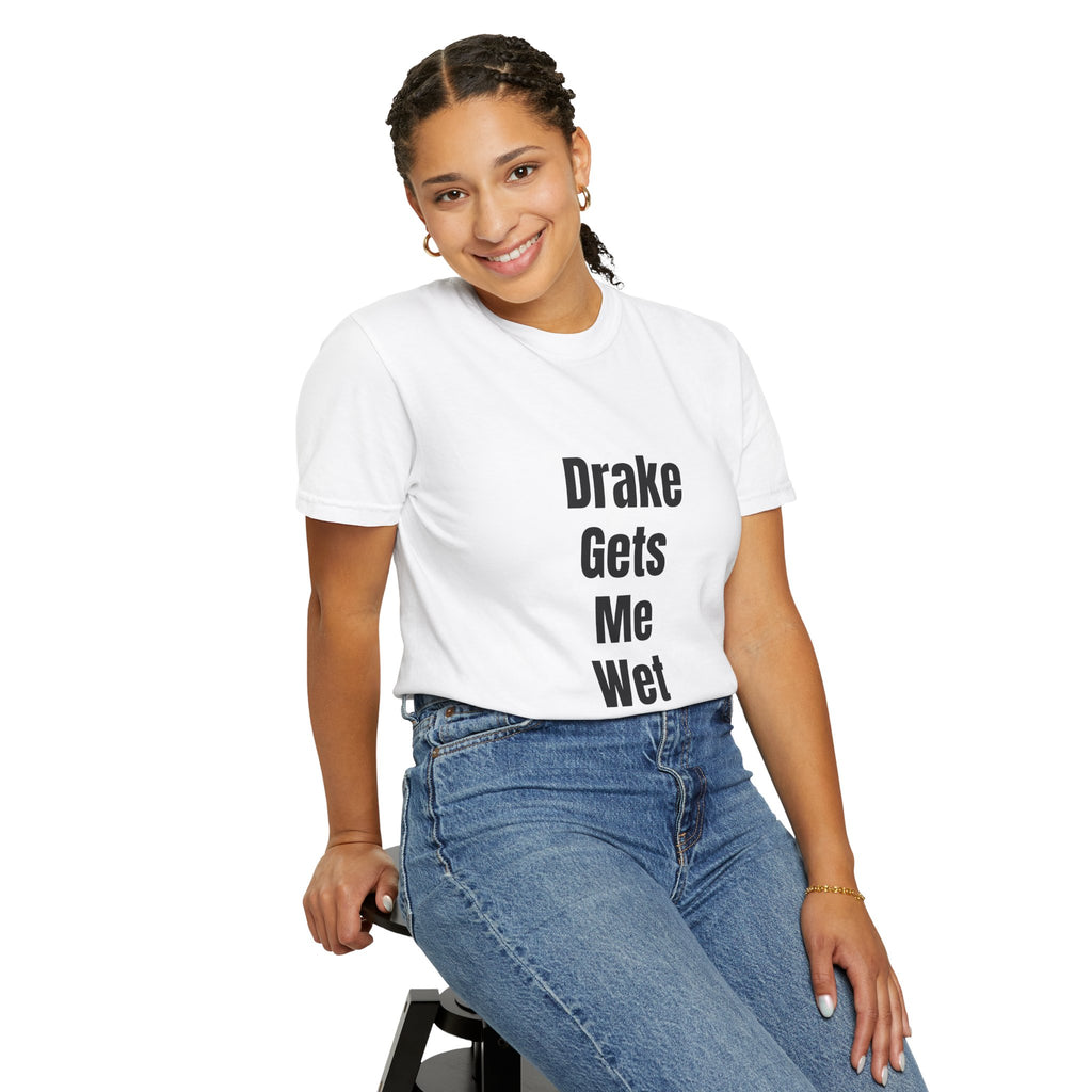 'Drake Gets Me Wet' Funny Graphic Tee