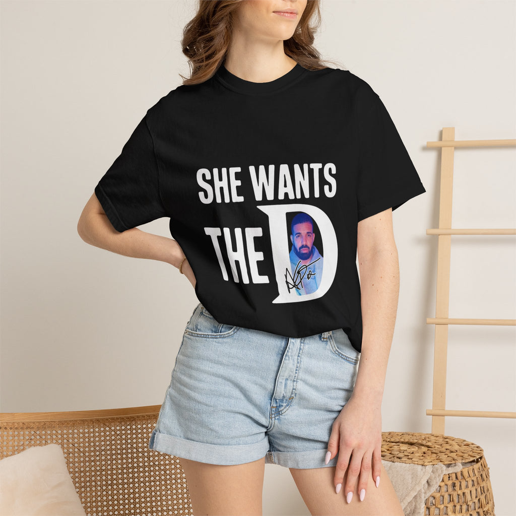 She Wants The D (Drake) T‑Shirt Funny Meme Tee