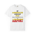 If Assholes Could Fly T-Shirt Funny Graphic Tee