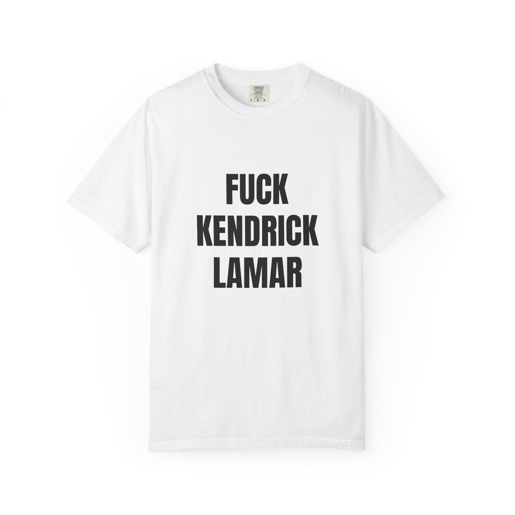 F**k Kendrick T-Shirt