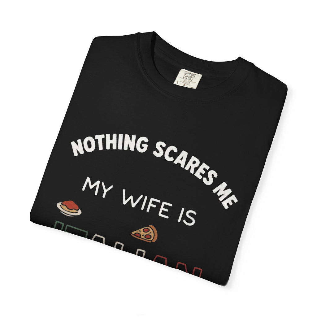 Nothing Scares Me My Wife Is Italian T-Shirt Funny Italian Pride Tee