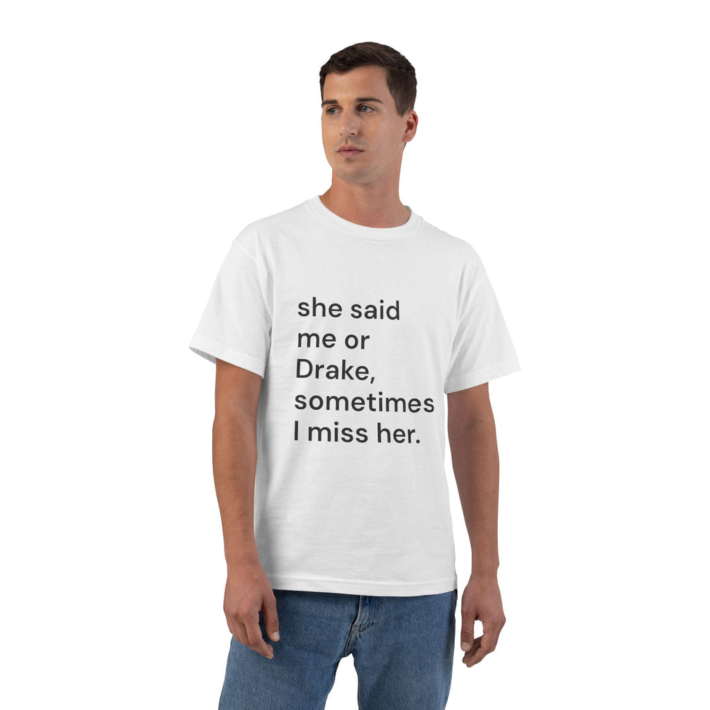 She Said Me or Drake Sometimes I Miss Her Tee
