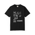 Huge Fan of Your Old Views Tee