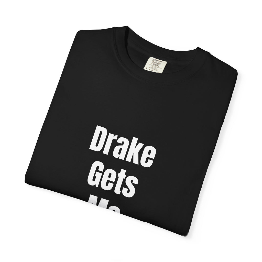 'Drake Gets Me Wet' Funny Graphic Tee