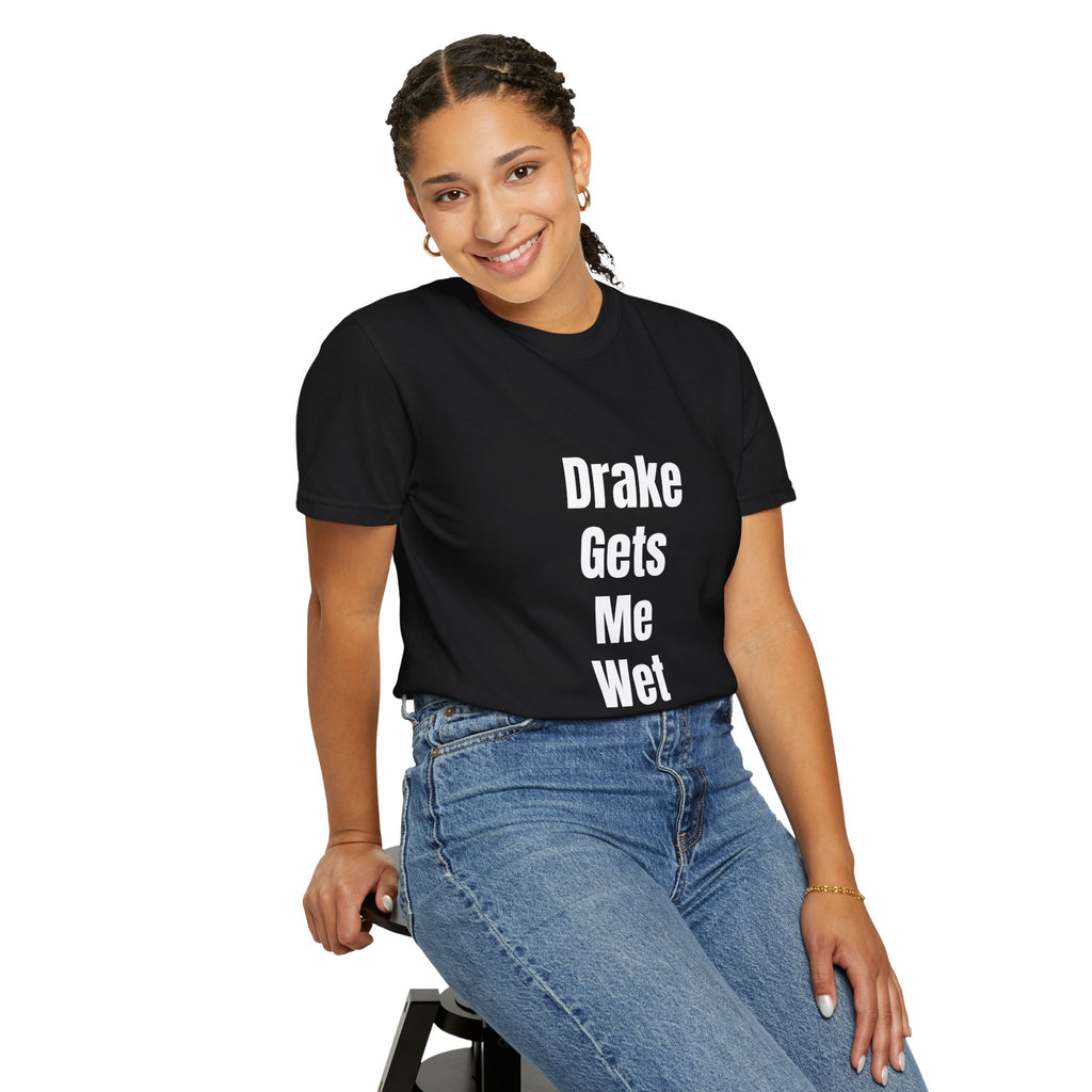 'Drake Gets Me Wet' Funny Graphic Tee