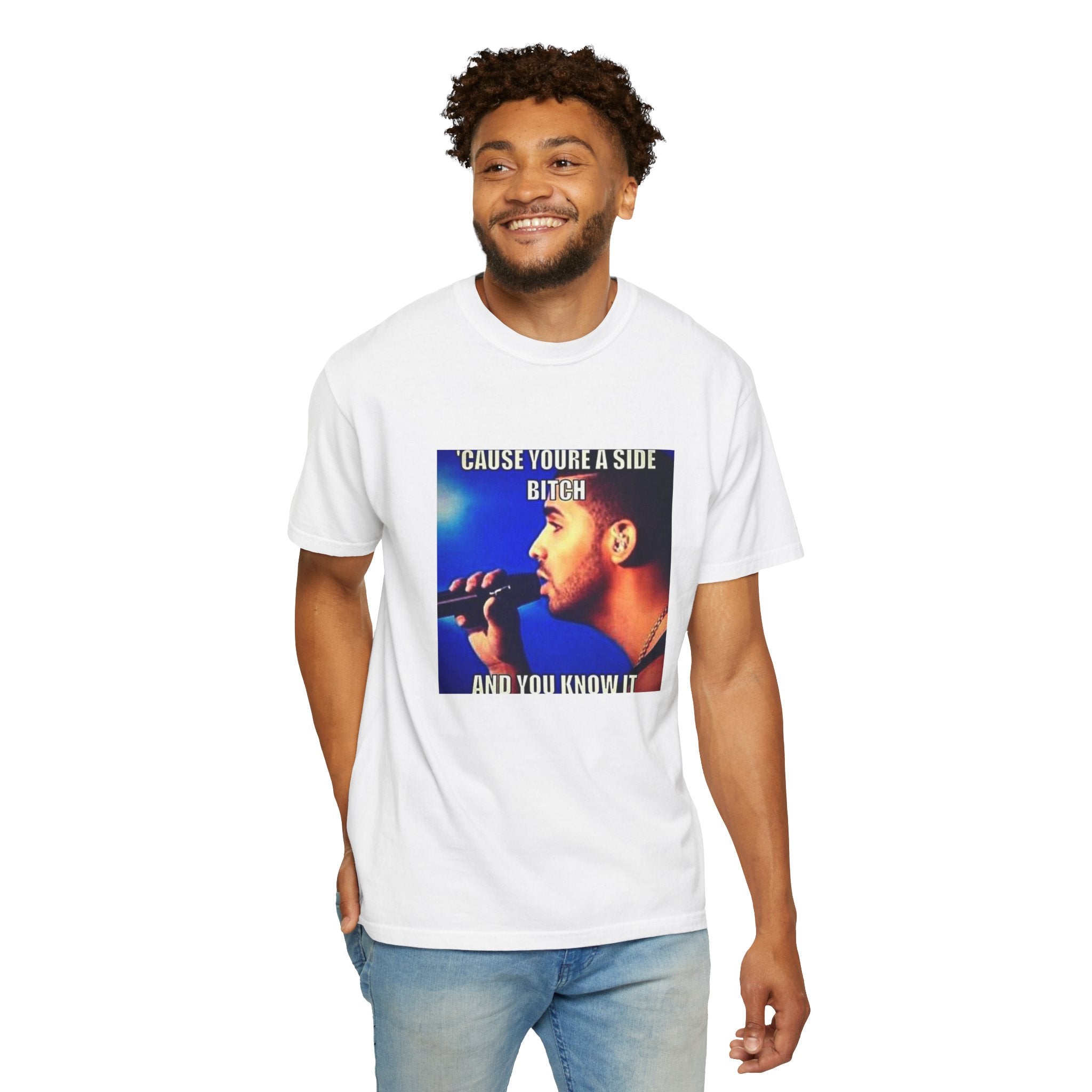 Drake Funny Lyric "Cause You're a Side Bitch and You Know It" Graphic T-Shirt