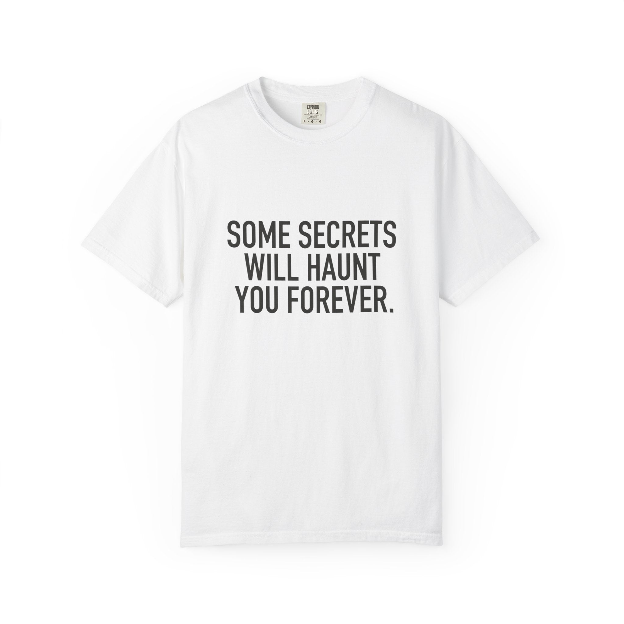 Some Secrets Will Haunt You Forever Tee