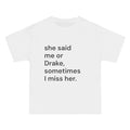 She Said Me or Drake Sometimes I Miss Her Tee