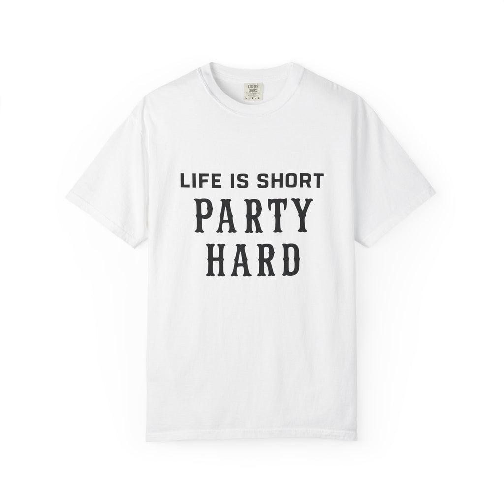 "Life Is Short Party Hard" Graphic Tee