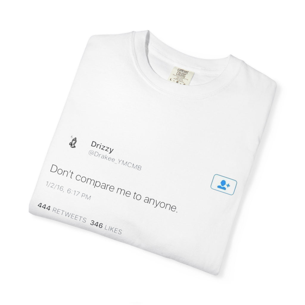 Tweet-Inspired Graphic T-Shirt "Don't compare me to anyone"