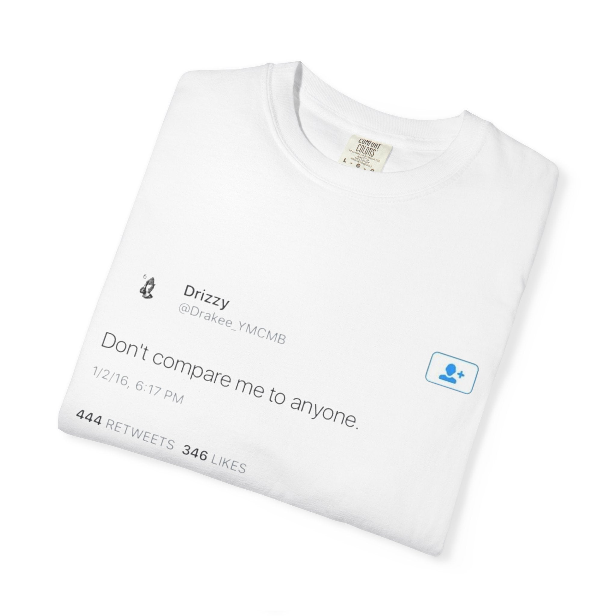 Tweet-Inspired Graphic T-Shirt "Don't compare me to anyone"