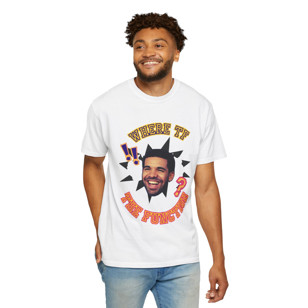 Drake WHERE TF THE FUNCTION Tee