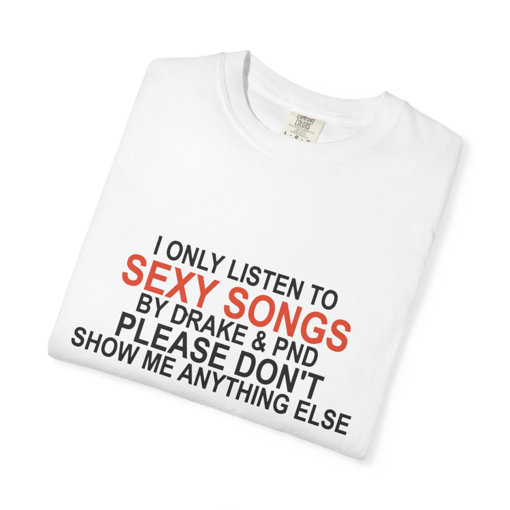 I Only Listen to Sexy Songs Sexy Songs