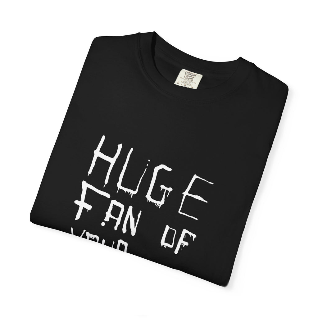 Huge Fan of Your Old Views Tee